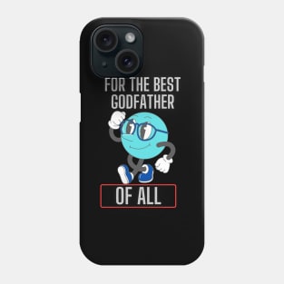 FOR THE BEST GODFATHER Phone Case