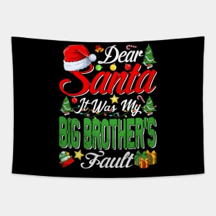 Dear Santa It Was My Big Brothers Fault Christmas Funny Chirtmas Gift Tapestry