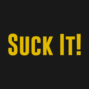 Suck-It T-Shirt