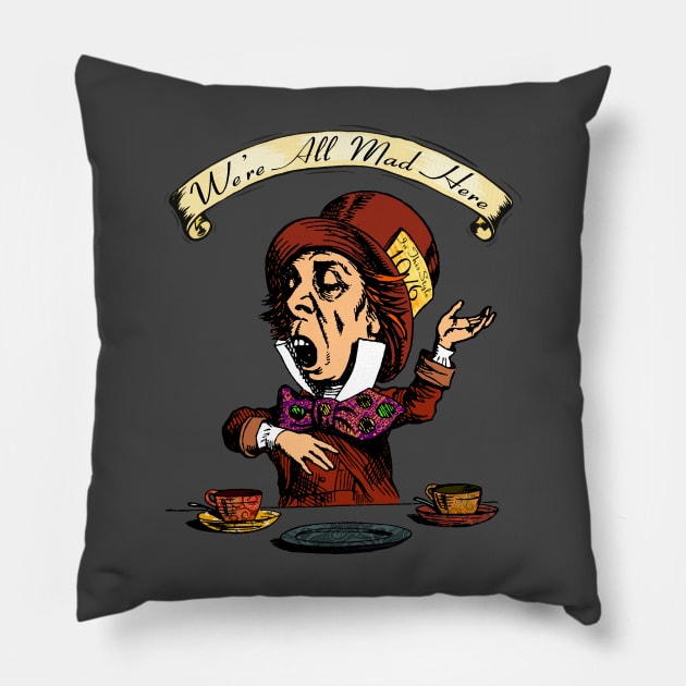 We're all mad here! Pillow by TEEVEETEES