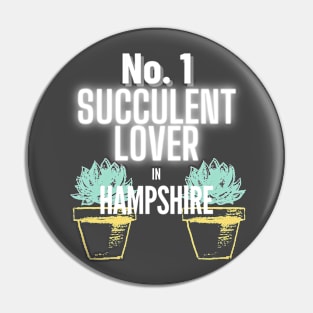 The No.1 Succulent Lover In Hampshire Pin