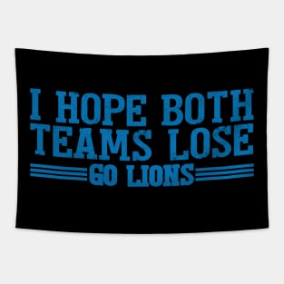 I Hope Both Teams Lose Go lions Tapestry