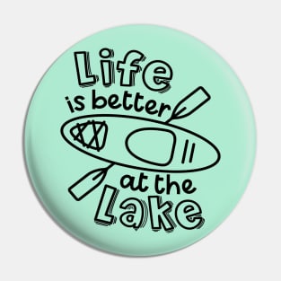 Life Is Better At The Lake Kayaking Pin