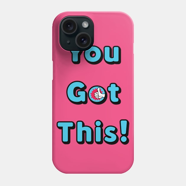 You Got This Phone Case by JasonLloyd