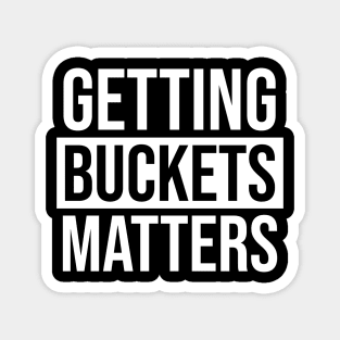 Basketball Lovers Getting Buckets Matter Magnet