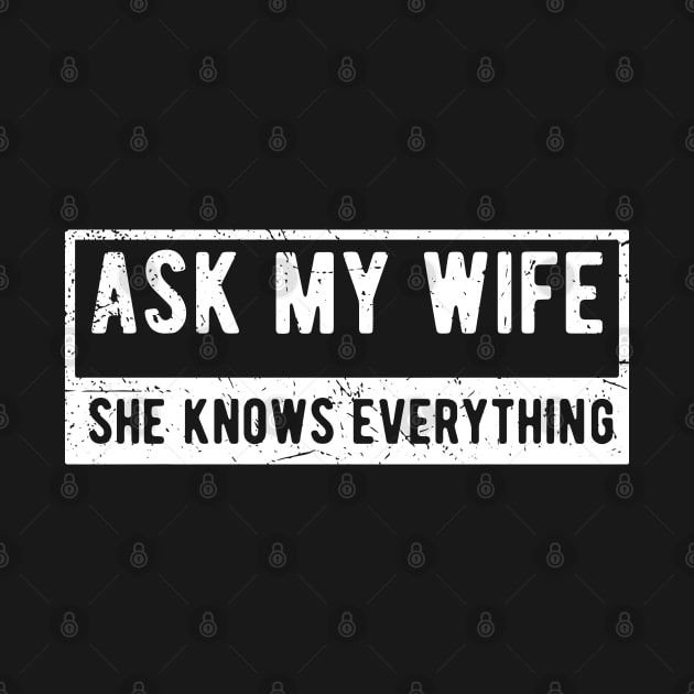 Ask My Wife She Knows Everything she knows everything by Gaming champion