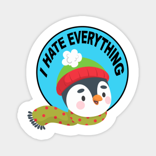 Funny Penguin I Hate Everything Magnet