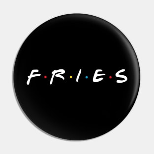 FRIES Pin