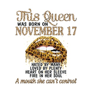 This Queen Was Born On November 17 Happy Birthday To Me You Grandma Mother Aunt Sister Wife Daughter T-Shirt