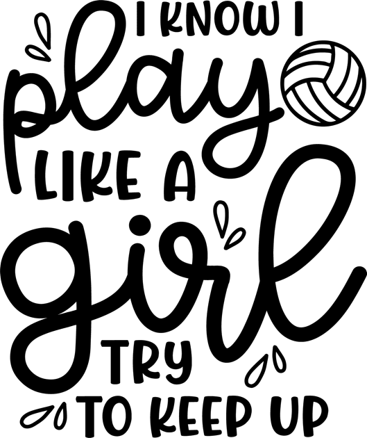 I Know I Play Like A Girl Try To Keep Up Volleyball Cute Funny Kids T-Shirt by GlimmerDesigns