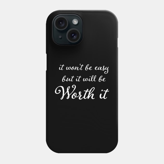 Worth It Phone Case by PeaceLoveandWeightLoss