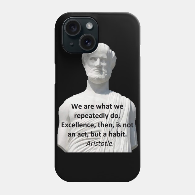 Aristotle Quote - Excellence Phone Case by jmtaylor