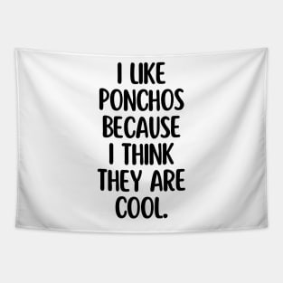 Ponchos are my favorites! Tapestry