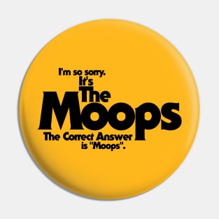 The Moops Pin