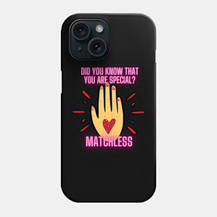 Did you know that you are special matchless Phone Case