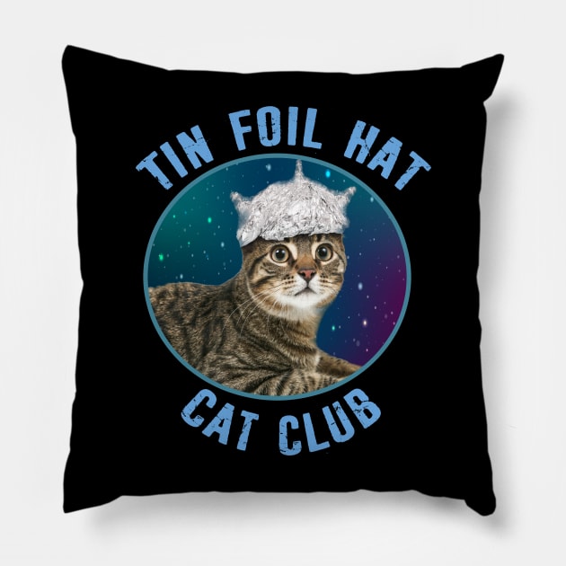 Tin Foil Hat Cat Club Conspiracy Theory Kitty Space Funny Pillow by Kdeal12