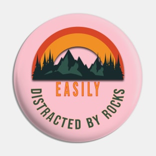 Easily distracted by rocks Pin