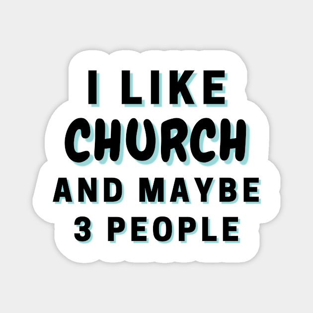 I Like Church And Maybe 3 People Magnet by Word Minimalism