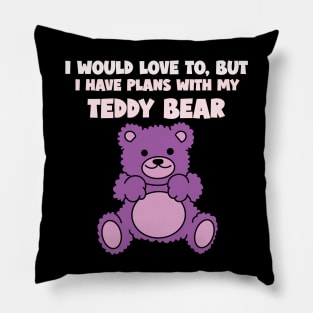 Plans With My Teddy Bear Pillow