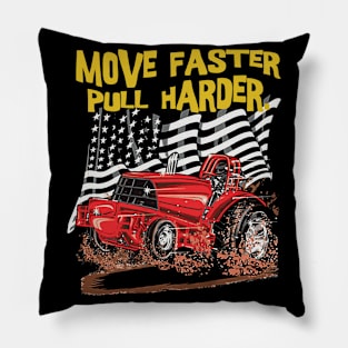 Move Faster Pull Harder Pillow