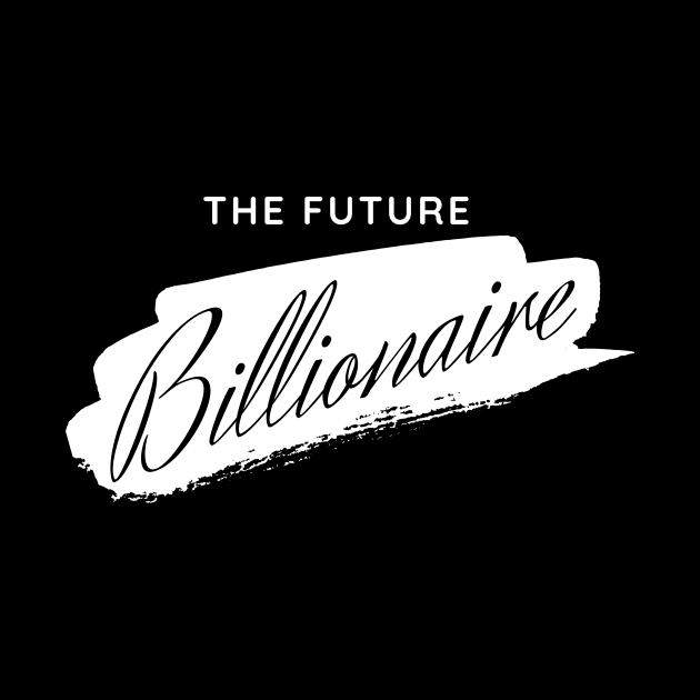 The Future billionaire by Leap Arts