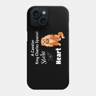 My Ruby Cavalier King Charles Spaniel Stole My Heart Phone Case