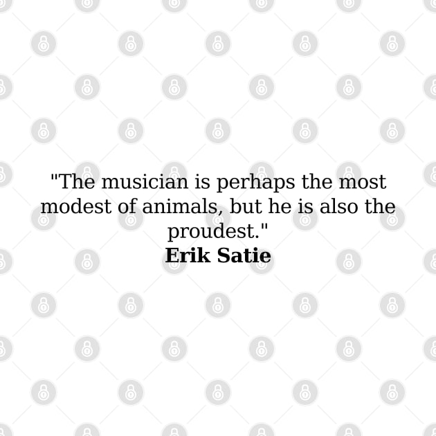 Erik Satie Quote by ClassicalMusicians