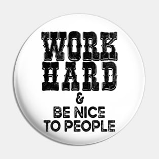 Work Hard Be Nice Positive Work Ethics Western Cowboy Aesthetics Pin