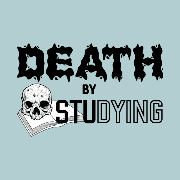 Death by Studying by bluehair