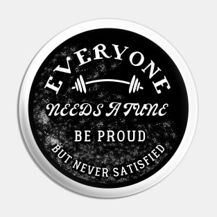 Be proud, but never satisfied. Pin