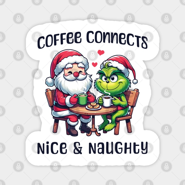 Coffee connects nice & naughty - Grinch & Santa Magnet by Kicosh