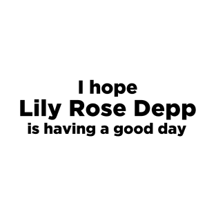 I really love Lily Rose Depp T-Shirt