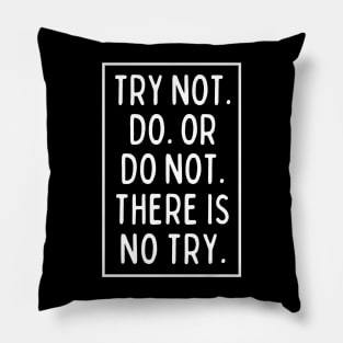 There is No Try! Pillow