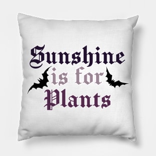 Gothic Sunshine is For Plants Pillow