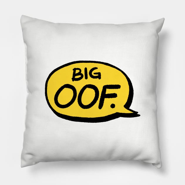 BIG OOF Pillow by oletarts