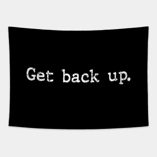 Get back up - Distressed Tapestry