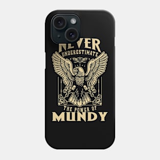 Never Underestimate The Power Of Mundy Phone Case