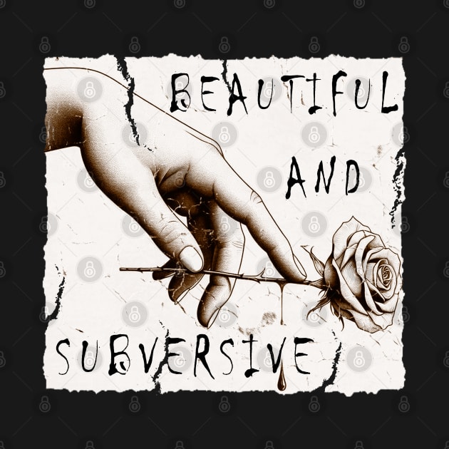 Beautiful and Subversive by WildEdge