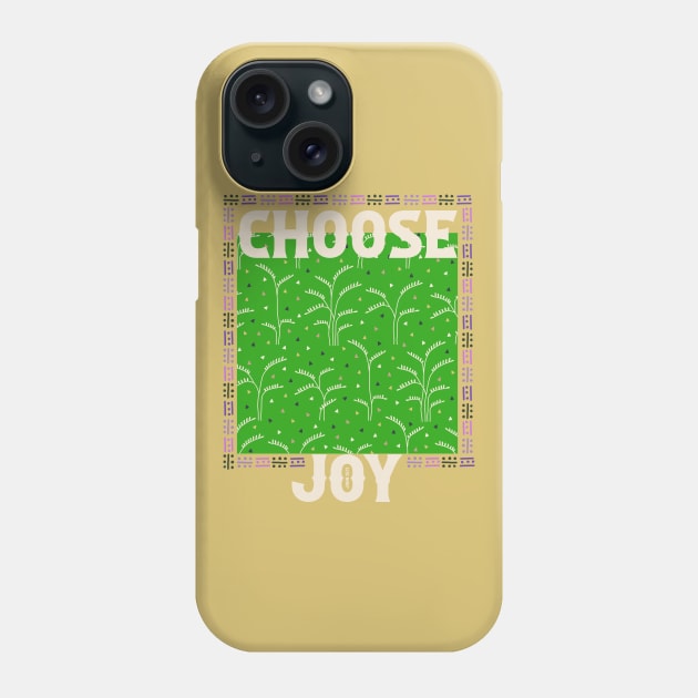 Choose Joy Phone Case by ChristianCanCo