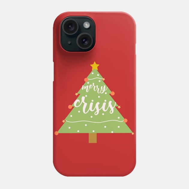 Merry Crisis Phone Case by rachelaranha