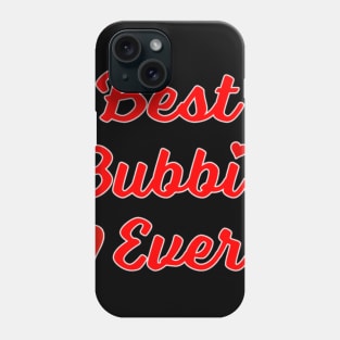 Best Bubbie Ever Funny Valentine Mothers Day Gift Phone Case