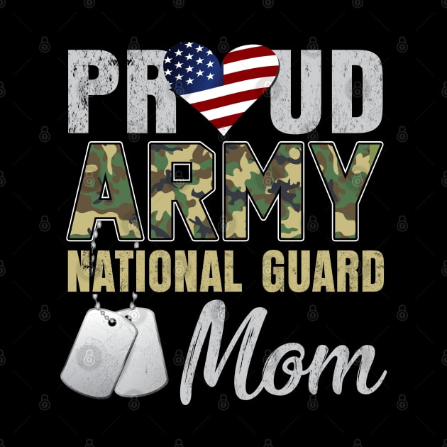 Proud Army National Guard Mom Mothers Day Gift by Otis Patrick