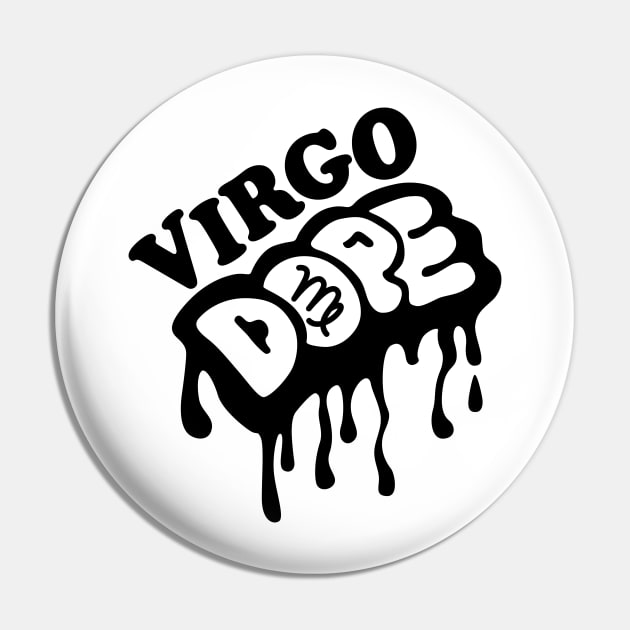 Virgo Dope Zodiac Sign Pin by ThyShirtProject - Affiliate