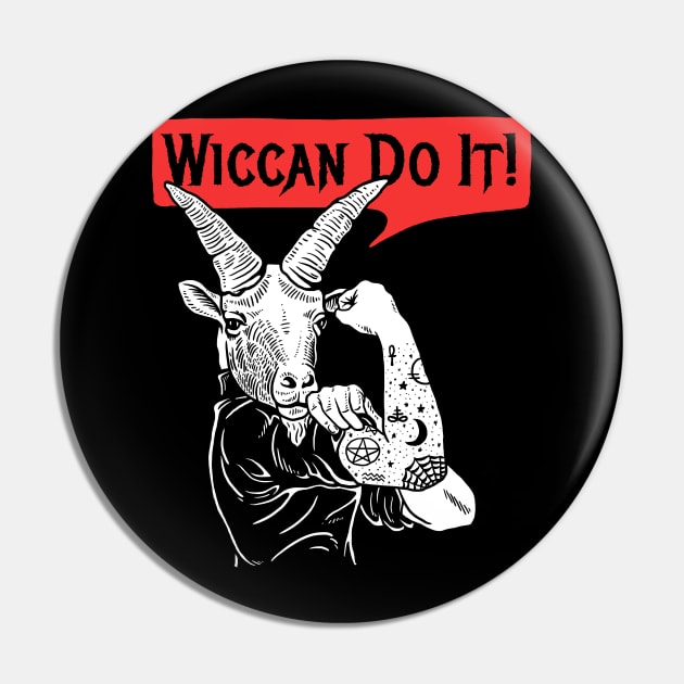 Wiccan Do It Pin by dumbshirts