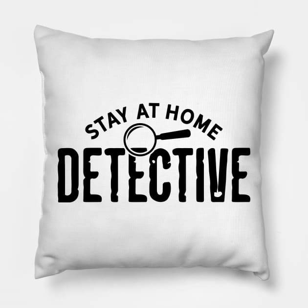 Stay At Home Detective Pillow by CB Creative Images