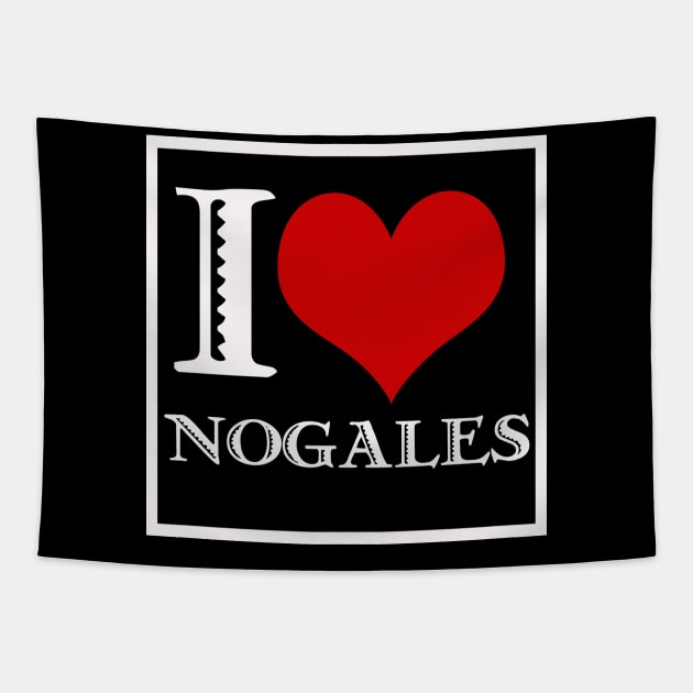 I Love Nogales (dark background) Tapestry by Nuttshaw Studios