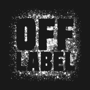 Off Label, Uncategory, strong personality T-Shirt