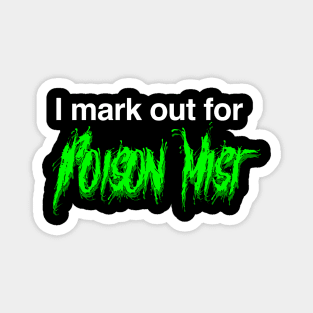 I mark out for Poison Mist Magnet