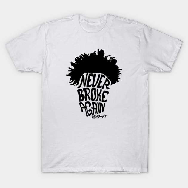 never broke again - Youngboy T-Shirt | TeePublic