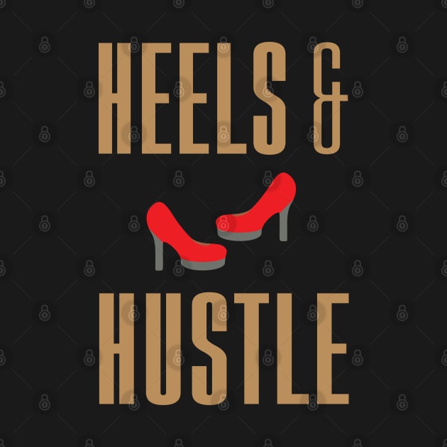 Heels and Hustle by mstory